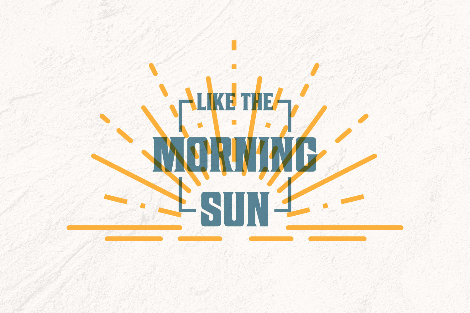 Custom Like the Morning Sun composition.